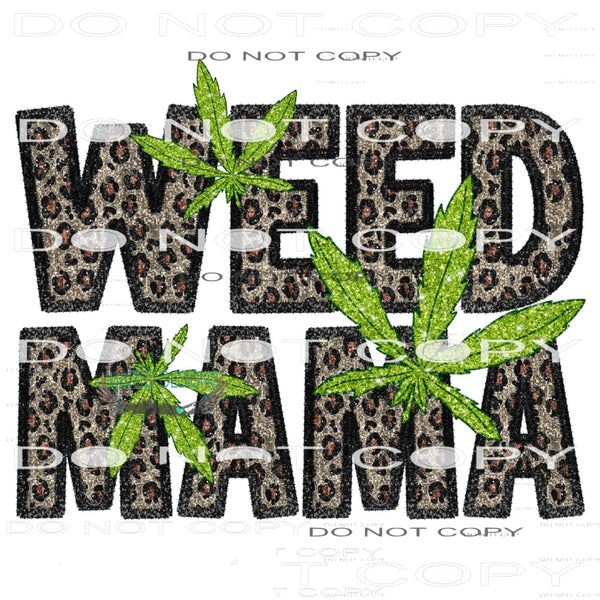 Weed Mama #6777 Sublimation transfers - Heat Transfer
