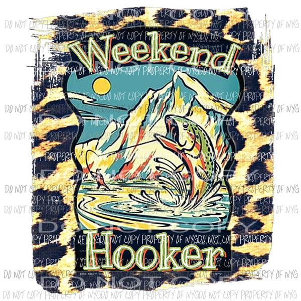 Weekend Hooker fishing bass leopard background Sublimation transfers Heat Transfer