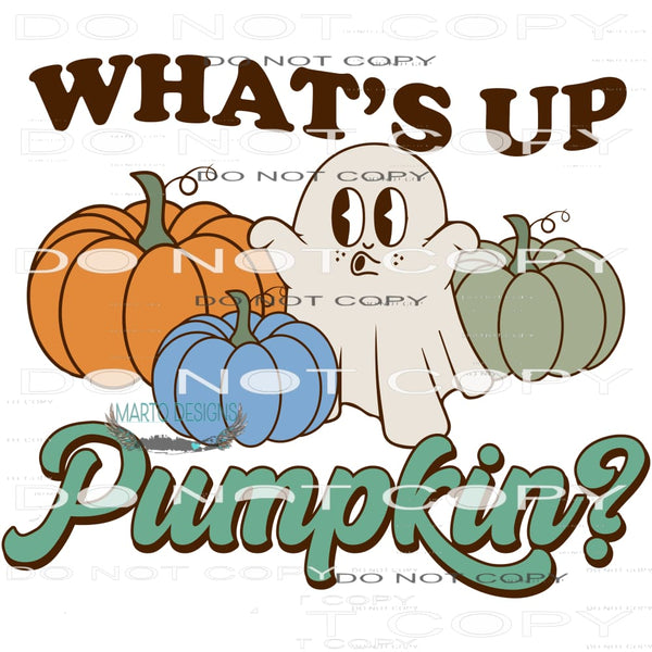 What’s Up Pumpkin #6201 Sublimation transfers - Heat
