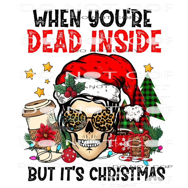 When You’re Dead Inside But It’s Christmas #8282 Sublimation