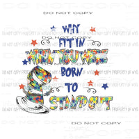 Why Fit In Born To Stand Out Dr Seuss Autism Sublimation transfers Heat Transfer