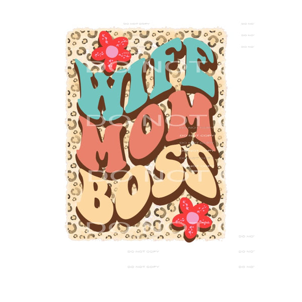 Wife Mom Boss #4993 Sublimation transfers - Heat Transfer