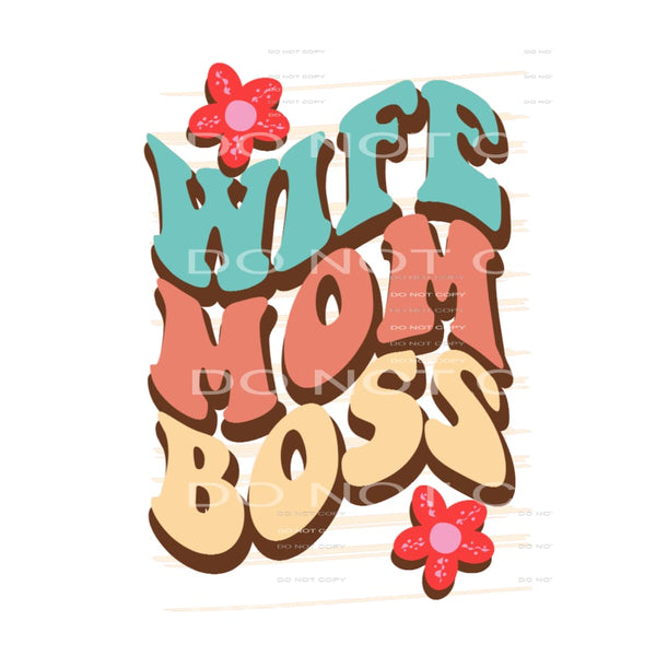 Wife Mom Boss #4994 Sublimation transfers - Heat Transfer