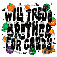 Will Trade My Brother For Candy #6085 Sublimation transfers