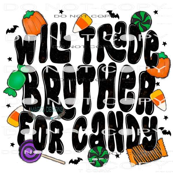 Will Trade My Brother For Candy #6085 Sublimation transfers