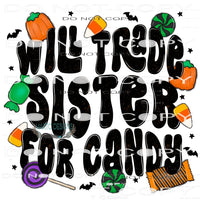 Will Trade My Sister For Candy #6088 Sublimation transfers -