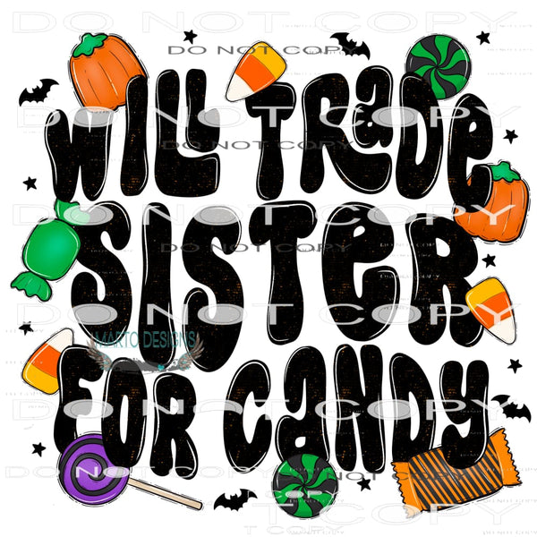 Will Trade My Sister For Candy #6088 Sublimation transfers -