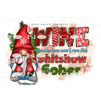 Wine Because You Can’t Run This Shitshow Solo #7468