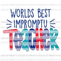Worlds Best Impromptu Teacher Sublimation transfers Heat Transfer