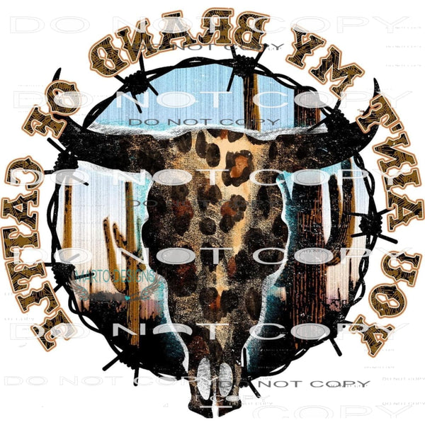 You Ain’t My Brand Of Cattle #6549 Sublimation transfers -