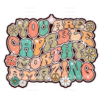 You Are Capable Morthy Amazing #5579 Sublimation transfers -