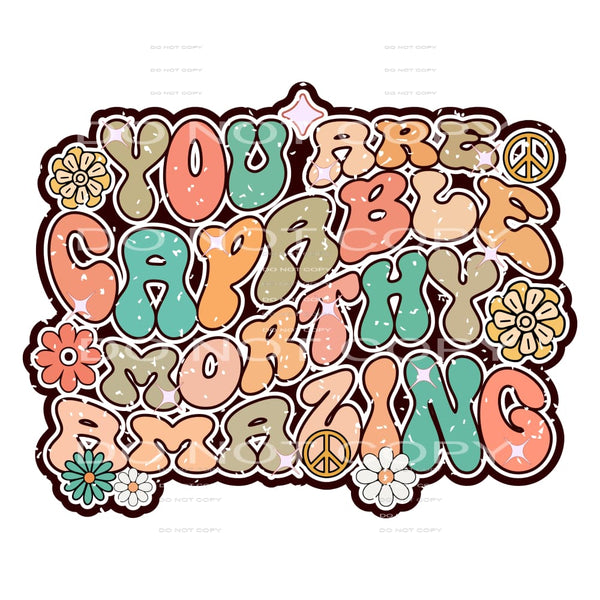 You Are Capable Morthy Amazing #5579 Sublimation transfers -