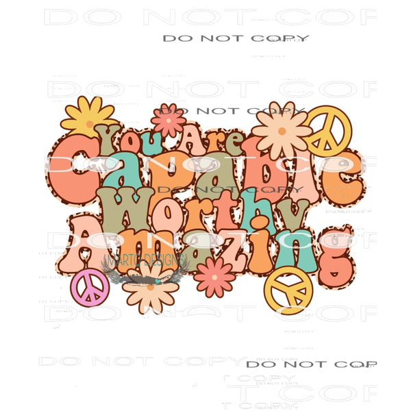 You Are Capable Worthy Amazing #11067 Sublimation transfers