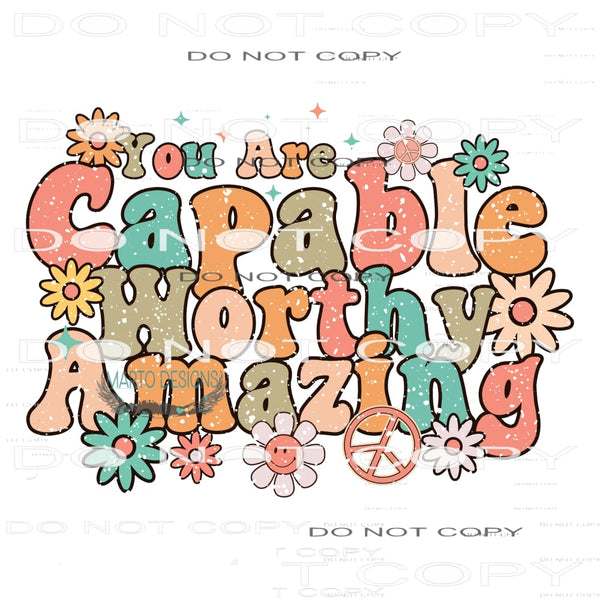 You Are Capable Worthy Amazing #11084 Sublimation transfers