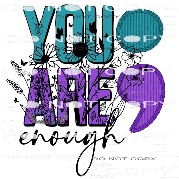 You Are Enough #6775 Sublimation transfers - Heat Transfer
