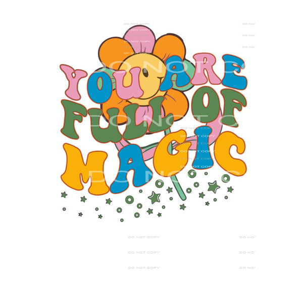 You Are Full Of Magic #5281 Sublimation transfers - Heat