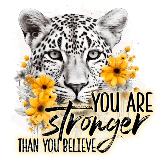 You are stronger than you believe # 828 Sublimation