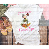 you can call me Queen bee Sublimation transfers Heat Transfer