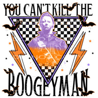 You Cant Kill The Boogie Man #5879 Sublimation transfers -