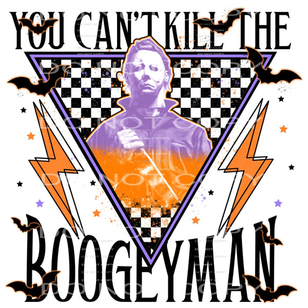 You Cant Kill The Boogie Man #5879 Sublimation transfers -