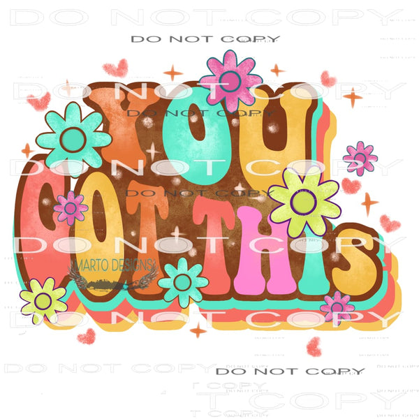 You Got This #11063 Sublimation transfers - Heat Transfer