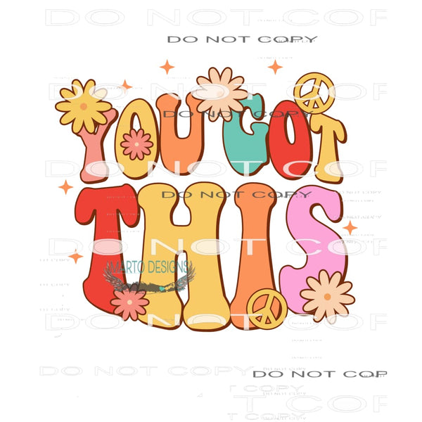 You Got This #11068 Sublimation transfers - Heat Transfer