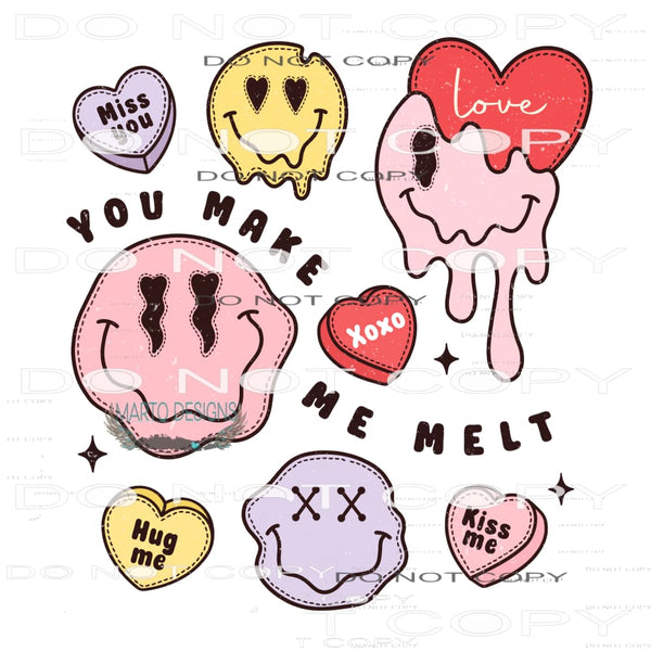 You Make Me Melt #11254 Sublimation transfer - Heat