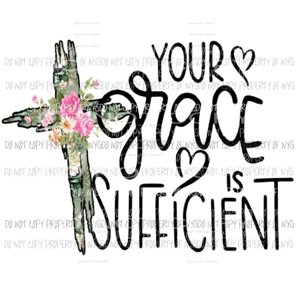 your grace is sufficient Sublimation transfers Heat Transfer