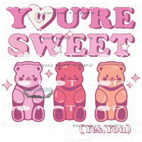 You’re Sweet #11265 Sublimation transfer - Heat Transfer