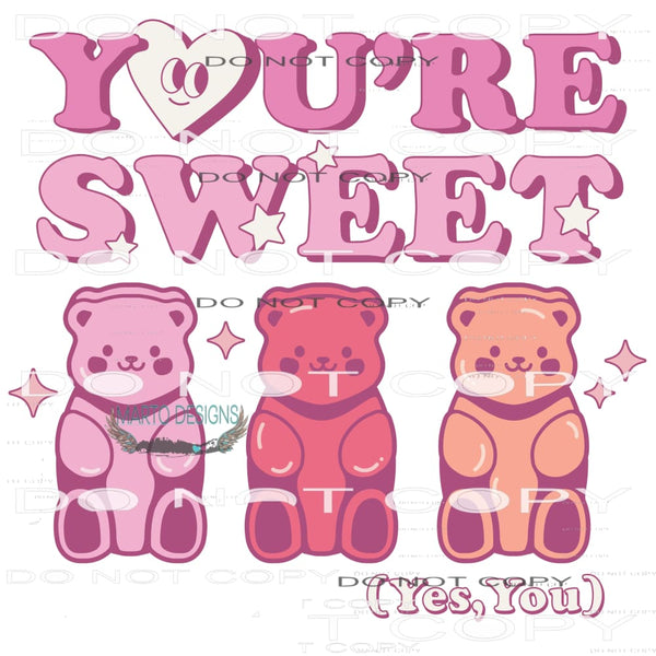 You’re Sweet #11265 Sublimation transfer - Heat Transfer