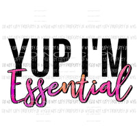 YUP I’M Essential Sublimation transfers Heat Transfer