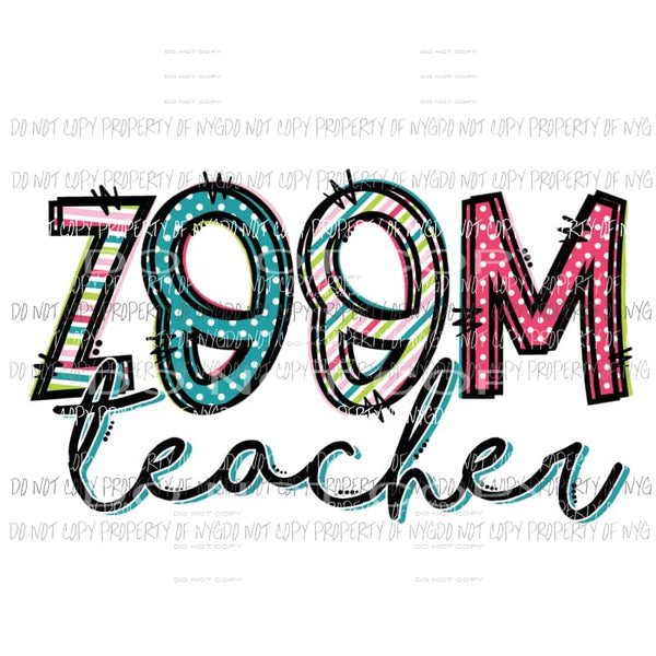 Zoom Teacher Sublimation transfers Heat Transfer