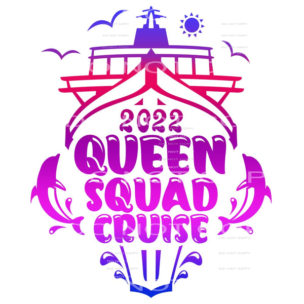 2022 queen squad cruise #7023 Sublimation transfers - Heat 