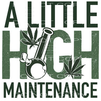A Little High Maintenance #4362 Sublimation transfers - Heat