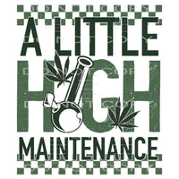 A Little High Maintenance #4373 Sublimation transfers - Heat
