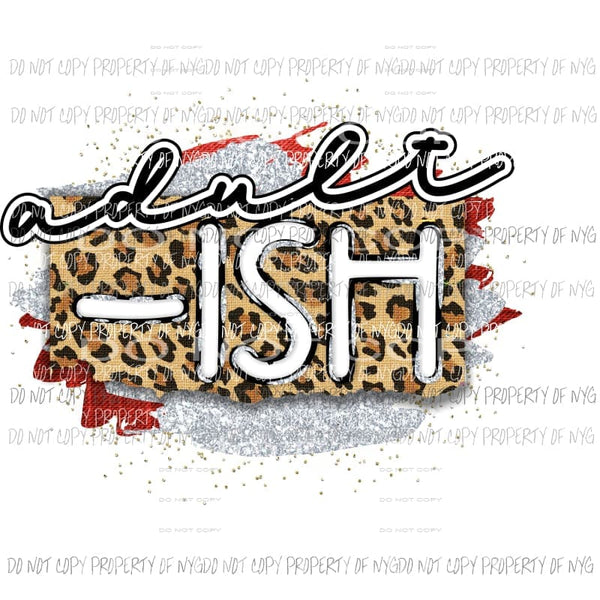 Adult-ish 1 Sublimation transfers Heat Transfer