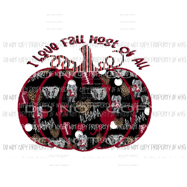 Alabama I love fall most of all pumpkin # 2 Sublimation transfers Heat Transfer