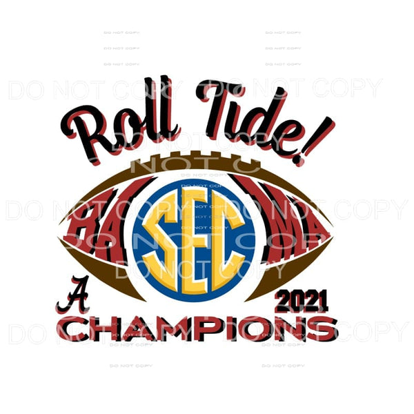 Alabama SEC champs 2021 # 9447 Sublimation transfers - Heat 