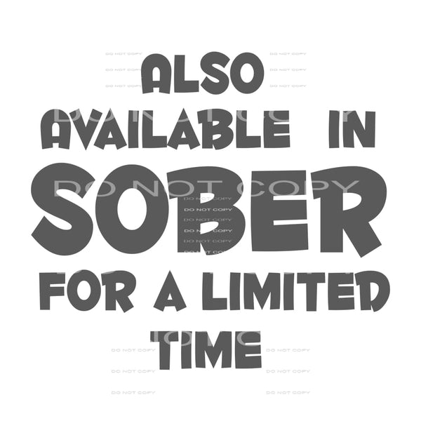 also available sober for a limited time #6144 Sublimation 