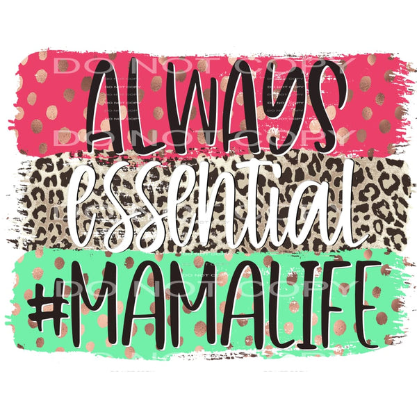 always essential mama life #6148 Sublimation transfers - 