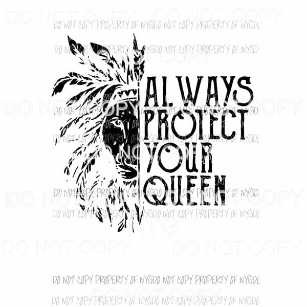 Always Protect Your Queen Sublimation transfers Heat Transfer