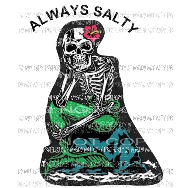 Always salty skeleton Mermaid Sublimation transfers Heat Transfer