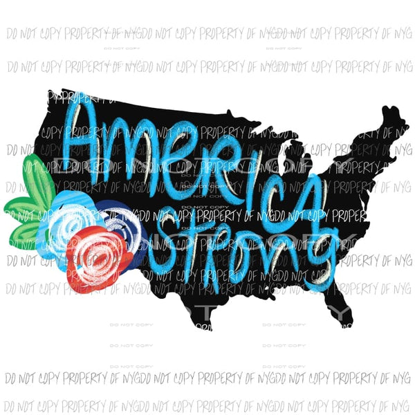 America Strong United States flowers Sublimation transfers Heat Transfer