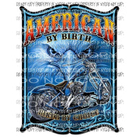 American By Birth Biker By Choice eagle chopper motorcyle Sublimation transfers Heat Transfer