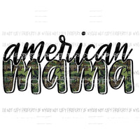 American Camo Mama - Mimi - Mom - Nana other names in drop down menu if you don’t see the name and you want put in the notes section 