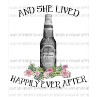 and she lived happily ever after beer Sublimation transfers Heat Transfer