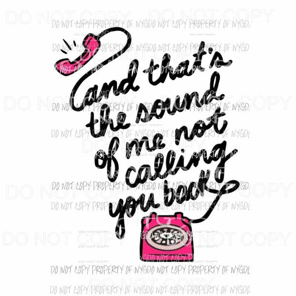 And That’s The Sound Of Me Not Calling You Back phone Lizzo Sublimation transfers Heat Transfer