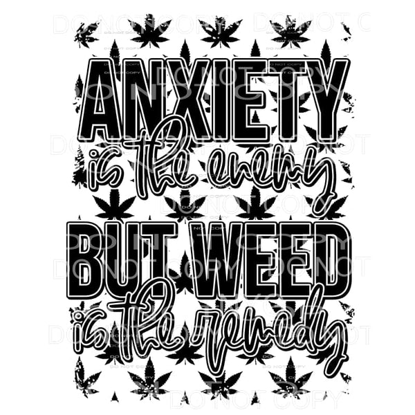 Anxiety Is The Enemy But Weed Is The Remedy Cannabis 