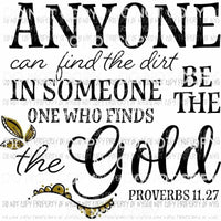 Anyone Can Find The Dirt Find The Gold Proverbs 11:27 Sublimation transfers Heat Transfer