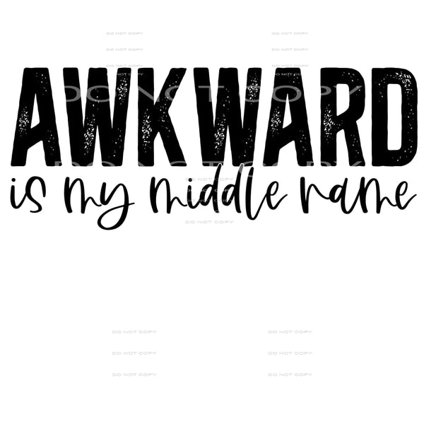 awkward is my middle name #4720 Sublimation transfers - Heat